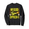 Funny Cappuccino Lover My Blood Type Cappuccin-o Coffee Nerd Sweatshirt view 1