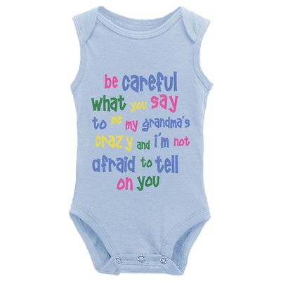 Be Careful What You Say to Me My Grandma's Crazy Letter Print Baby Apparel Bodysuits