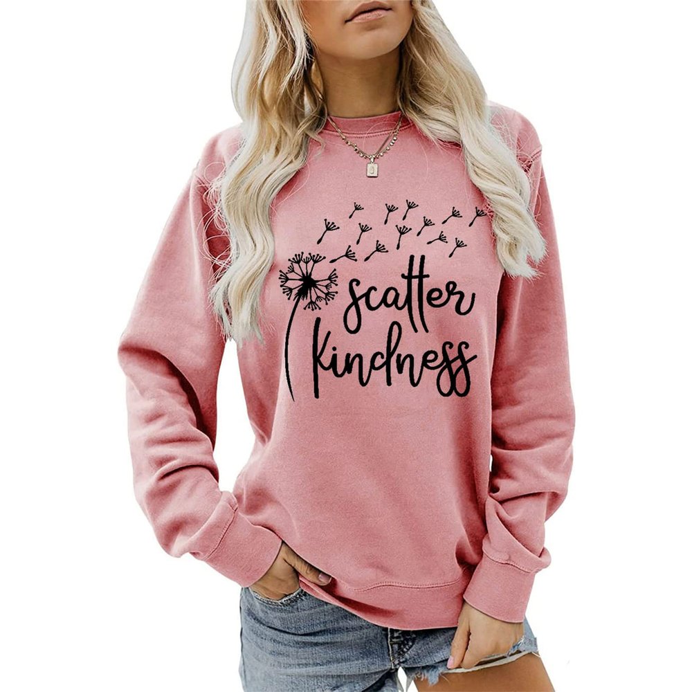 Scatter Kindness Sweatshirt for Women Wish Shirt Funny Dandelion Graphic Sweatshirts Letter Printed Long Sleeve Tops Rose Pink