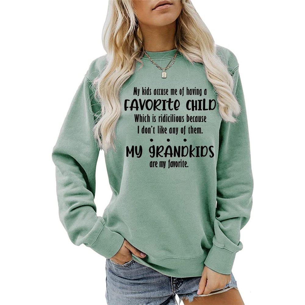 Grandma Sweatshirt for Womens, My Kids Accuse Me of Having A Favorite Child Funny Shirts for Grandma Mom Gifts Light Green