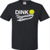 5X-Large Black Mens Dink Responsibly Don't Get Smashed Funny Pickleball T-Shirt view 1