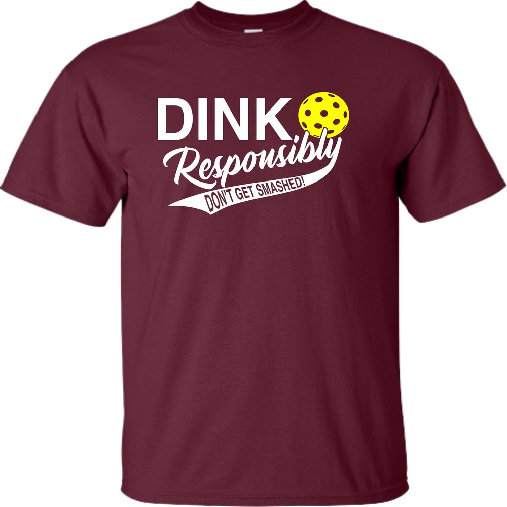 3X-Large Maroon Mens Dink Responsibly Don't Get Smashed Funny Pickleball T-Shirt