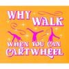 X-Large Gold Youth Why Walk When You Can Cartwheel Funny Gymnastics T-Shirt view 3