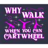 Go All Out Medium Navy Blue Mens Why Walk When You Can Cartwheel Funny Gymnastics Sweatshirt Crewneck view 4