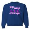 Go All Out 5X-Large Royal Mens Why Walk When You Can Cartwheel Funny Gymnastics Sweatshirt Crewneck view 3