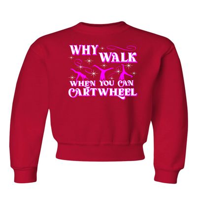 Go All Out Medium Red Youth Why Walk When You Can Cartwheel Funny Gymnastics Crewneck Sweatshirt