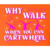 Small Orange Youth Why Walk When You Can Cartwheel Funny Gymnastics T-Shirt view 3