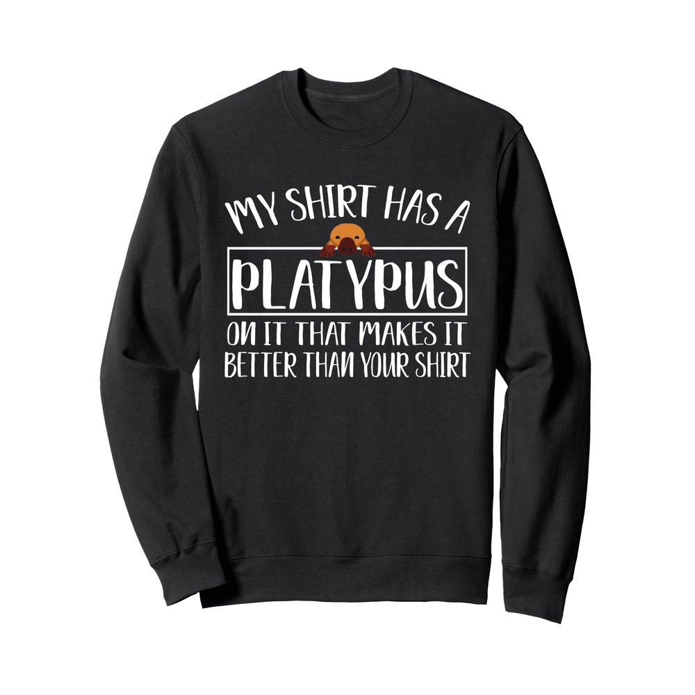 Funny Cute Platapus Platypus Sweatshirt