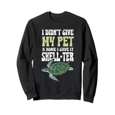 Funny "I Gave It A Shell-Ter" - Pun Turtle Sweatshirt