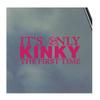 It's Only Kinky the First Time Vinyl Sticker Decal BDSM Kitten Domme Sexy Master Slave Hot Symbol Oval Symbol view 1
