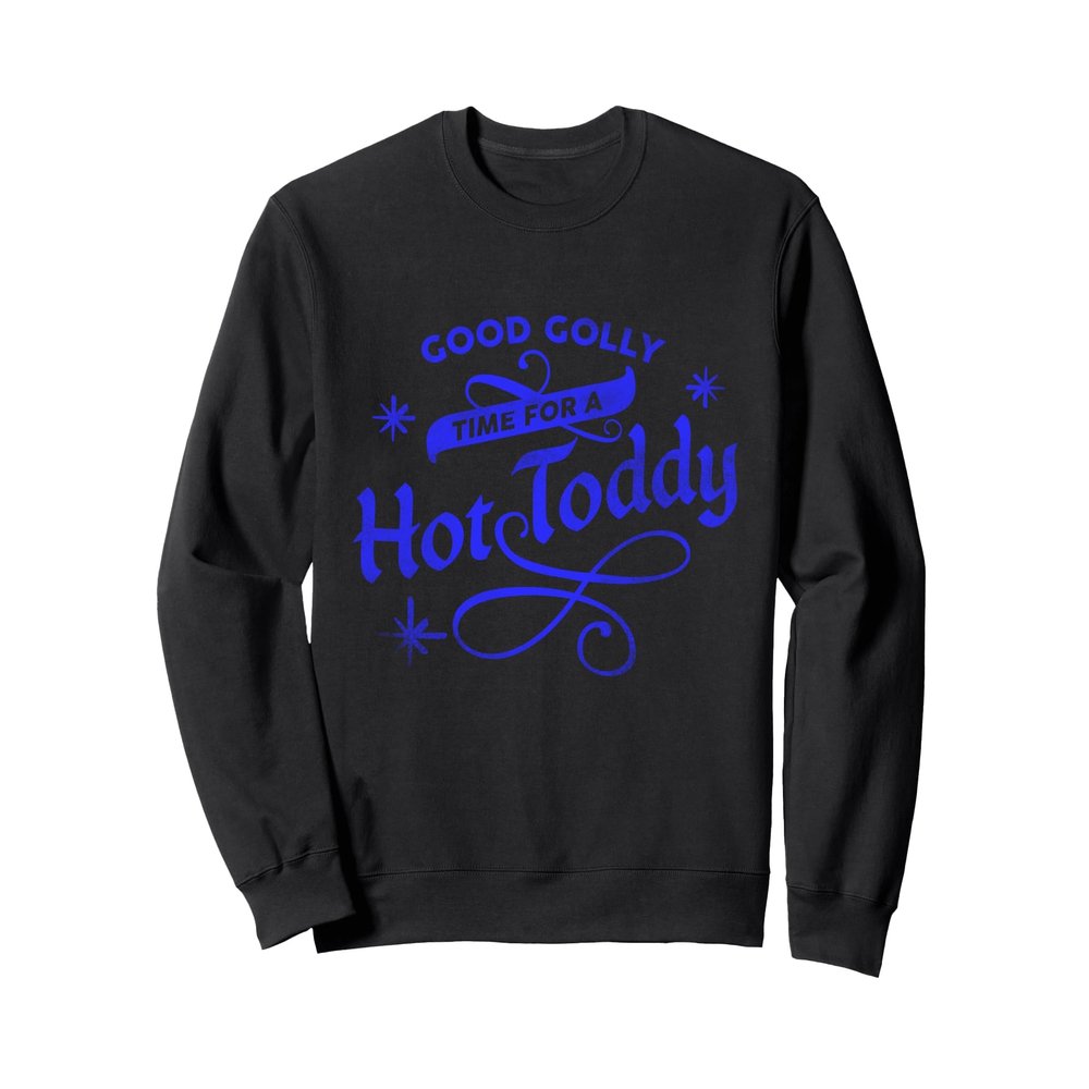 Good Golly Time For A Hot Toddy: Cute & Festive Winter Drink Sweatshirt, Adult Unisex, Black, Large