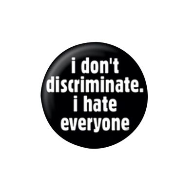 Pyramid International I Dont Discriminate Button (One Size) (Black/White)