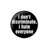 Pyramid International I Dont Discriminate Button (One Size) (Black/White) view 1