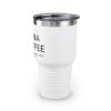 Hakuna Ma'coffee - Ringneck Tumbler, 30oz White 30oz view 4