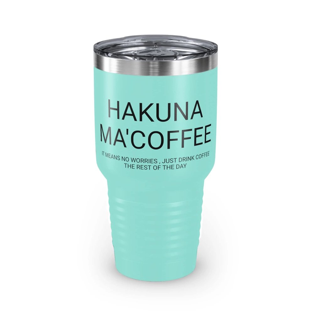 Hakuna Ma'coffee - Ringneck Tumbler, 30oz Teal 30oz
