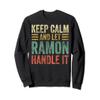 Personalized Name Shirt Keep Calm And Let Ramon Handle it Sweatshirt view 1