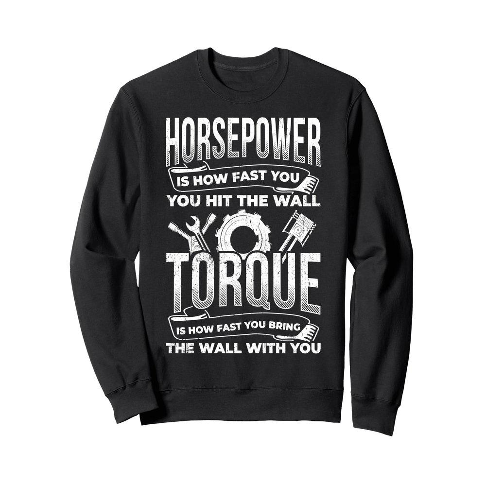 Mechanic Tuning Tuner Car Lover Gift Horsepower Car Guy Sweatshirt