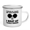 Table Tennis Camper Mug 12oz - Fueled by tears - Table Tennis Paddles Ping Pong Table Tennis Racket Indoor Game Score Keeper Professional Tennis Trainer view 1