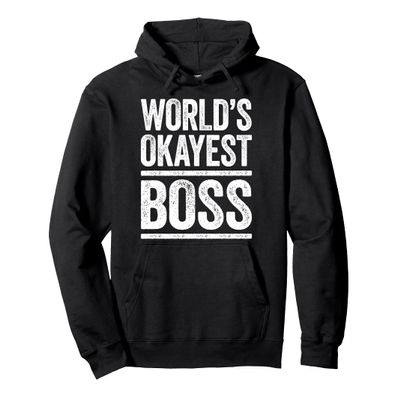 World's Okayest Boss Shirt Men Women Best Boss Ever Pullover Hoodie