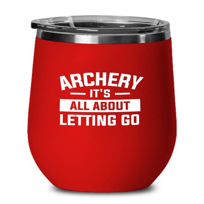 Archery Red Edition Wine Tumbler 12oz - Archery Letting Go - Funny Gift For Archery Coach Athlete Hunt Target Shot Trainer Arrow Bow Sport