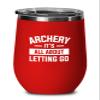 Archery Red Edition Wine Tumbler 12oz - Archery Letting Go - Funny Gift For Archery Coach Athlete Hunt Target Shot Trainer Arrow Bow Sport