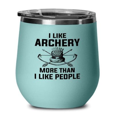 Archery Teal Edition Wine Tumbler 12oz - Like Archery More - Funny Gift For Archery Coach Athlete Hunt Target Shot Trainer Arrow Bow Sport