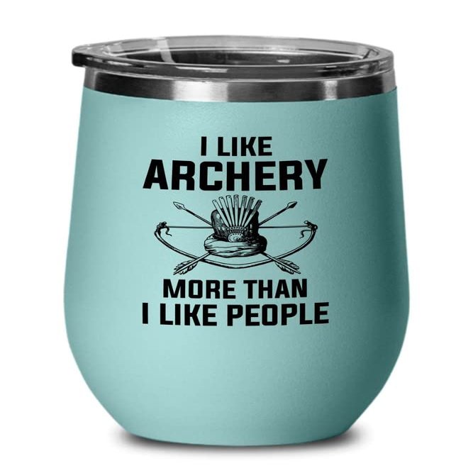 Archery Teal Edition Wine Tumbler 12oz - Like Archery More - Funny Gift For Archery Coach Athlete Hunt Target Shot Trainer Arrow Bow Sport