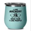 Archery Teal Edition Wine Tumbler 12oz - Like Archery More - Funny Gift For Archery Coach Athlete Hunt Target Shot Trainer Arrow Bow Sport view 1