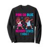 Pink or Blue Mommy Loves You - Mommy to Be Gender Reveal Sweatshirt view 1