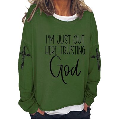 Im Just Out Here Trusting God Sweatshirt Women Soft Shirts Long Sleeve Christian Casual Sweatshirt Retro Religious Tee Faith Church Cross Pullover Funny Gift Classic T-Shirt Green