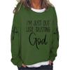 Im Just Out Here Trusting God Sweatshirt Women Soft Shirts Long Sleeve Christian Casual Sweatshirt Retro Religious Tee Faith Church Cross Pullover Funny Gift Classic T-Shirt Green view 1