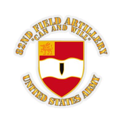 Kiss-Cut Stickers - Army - 82nd Field Artillery - Can and Will (4"x4", White)