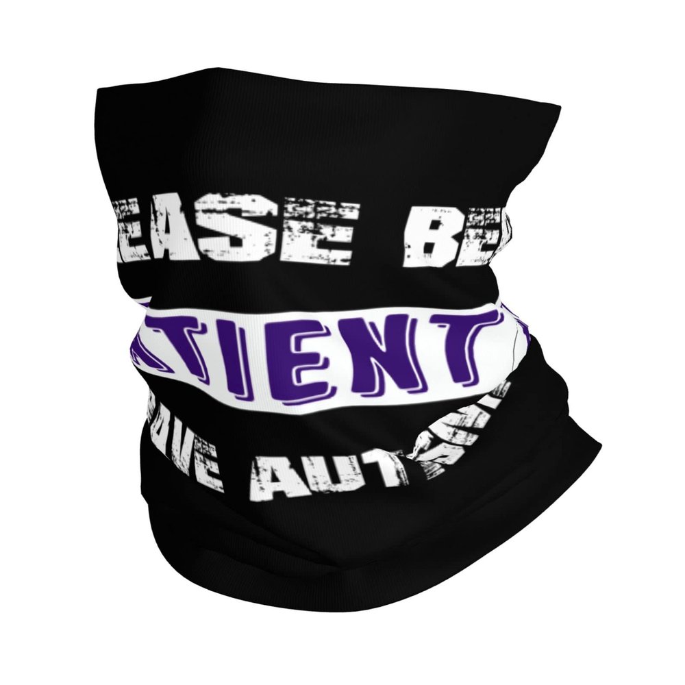 Please Be Patient I Have Autism Seamless Neck Gaiter Shield Scarf Bandana Face Mask Seamless UV Protection for Motorcycle Cycling Riding Running Headbands