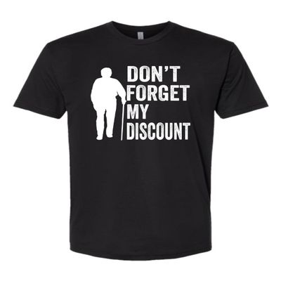 Medium Black Mens Don't Forget My Discount Funny Senior Gift Idea Deluxe Soft T-Shirt