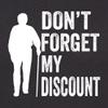 Medium Black Mens Don't Forget My Discount Funny Senior Gift Idea Deluxe Soft T-Shirt view 3