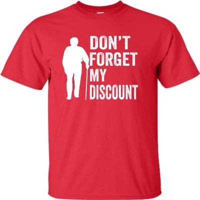 4X-Large Red Mens Don't Forget My Discount Funny Senior Gift Idea T-Shirt