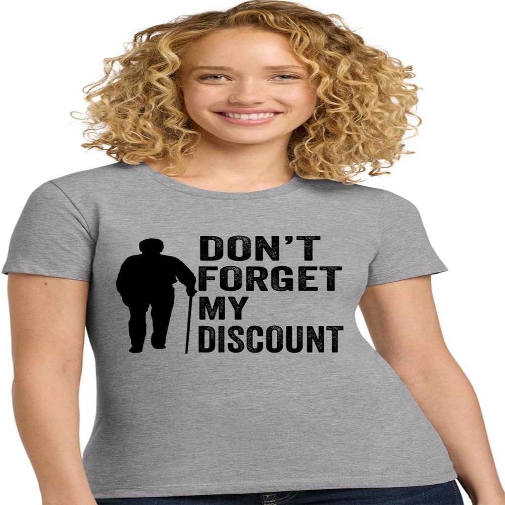 Large Heather Women Don't Forget My Discount Funny Senior Gift Idea Deluxe Soft T-Shirt