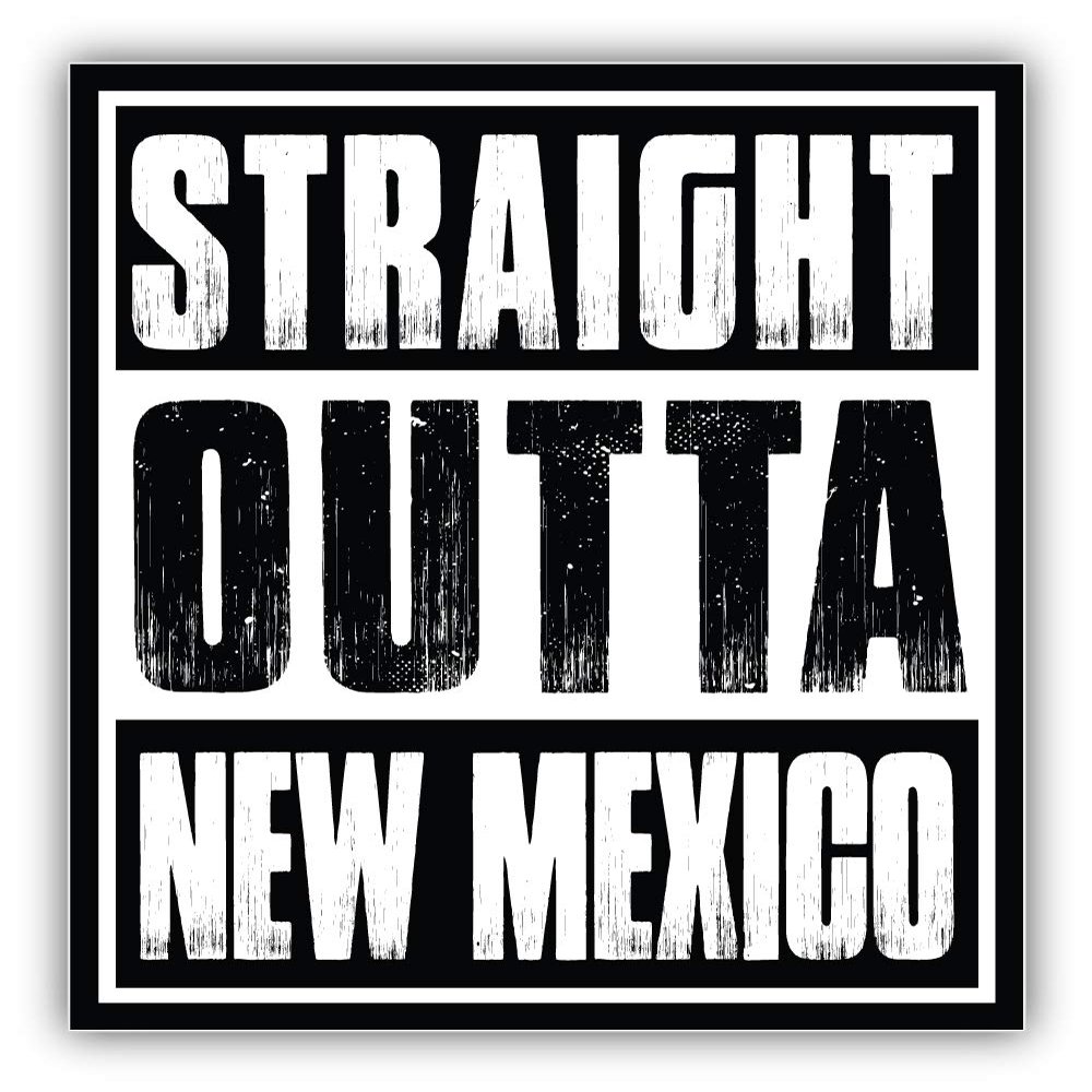 Straight Outta New Mexico USA State Vinyl Sticker Decal