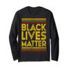 Black History Month Shirt Black Lives Matter Long Sleeve T-Shirt view 1