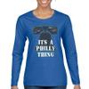 It's a Philly Thing Funny Women's Long Sleeve T-Shirt Philadelphia Championship City of Brotherly Love Football League Fan Blue XX-Large view 1
