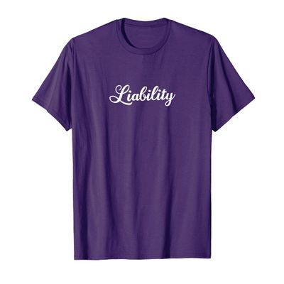 Liability T-Shirt