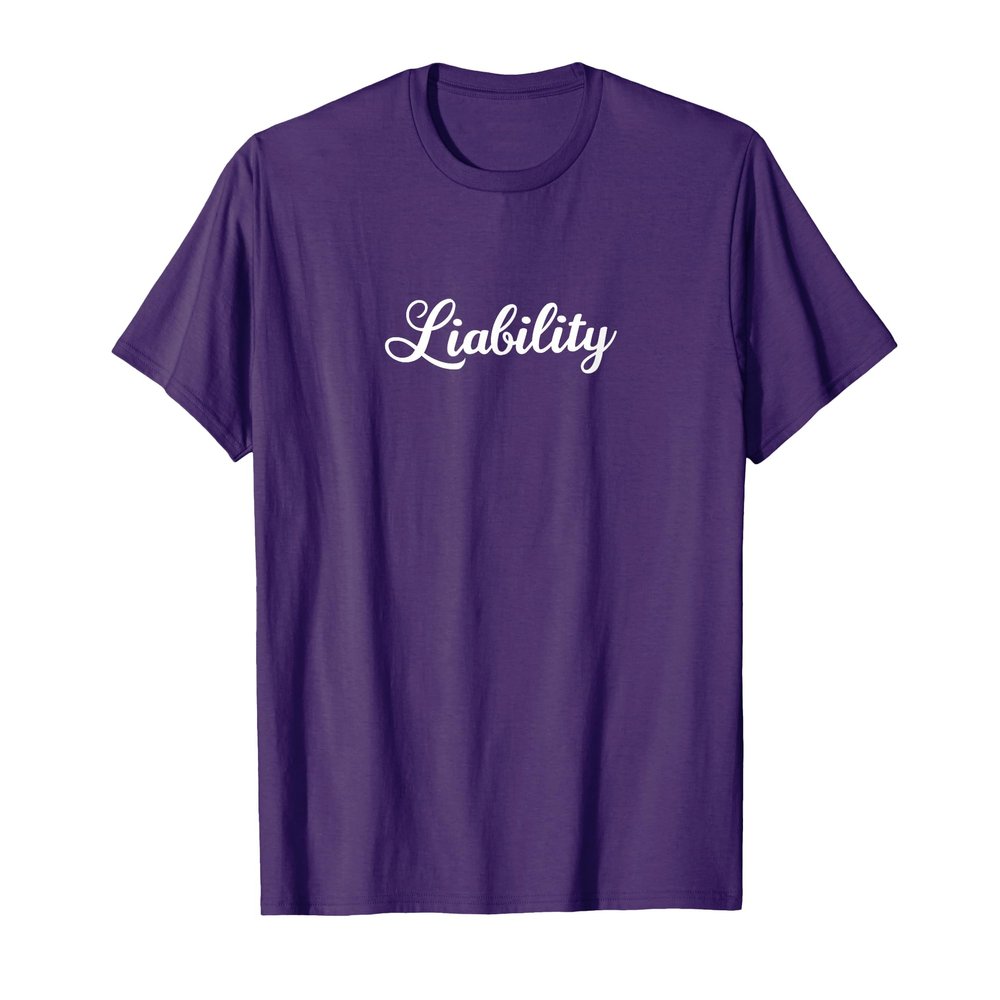 Liability T-Shirt