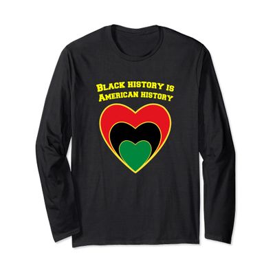 BLACK HISTORY IS AMERICAN HISTORY Black History Month Hearts Long Sleeve T-Shirt