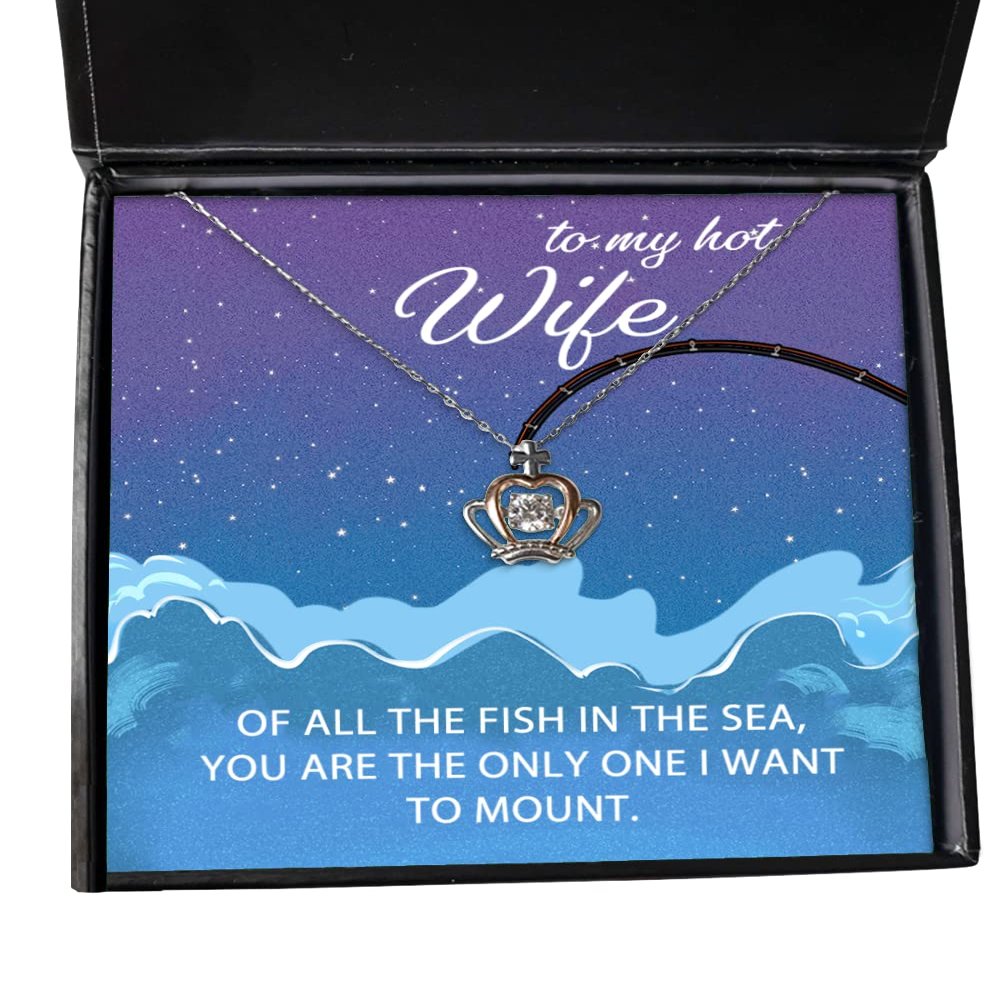 to My Hot Wife, Valentines, Hot Wife, Valentines Jewelry, of All The Fish You're The One I Want to Mount, Crown Necklace