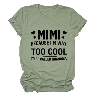 Women Mimi Because I'm Way Too Cool Funny Shirt Letter Sarcastic Mimi Shirt Casual Graphic Tee Top for Grandma
