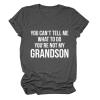 You Can't Tell Me What to Do You're Not My Grandson Grandma Gift Tee Shirts Short Sleeve Graphic Grandma T Shirt view 1