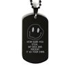 How Dare You Steal My idea and Present it as Your own. - Black Dog Tag view 1