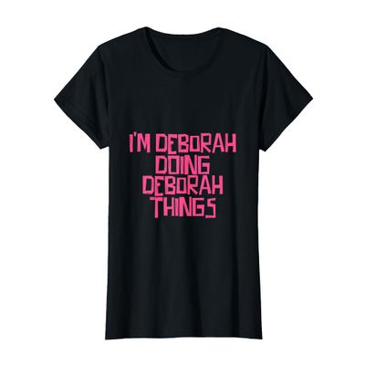 I'm Deborah doing Deborah things T-Shirt