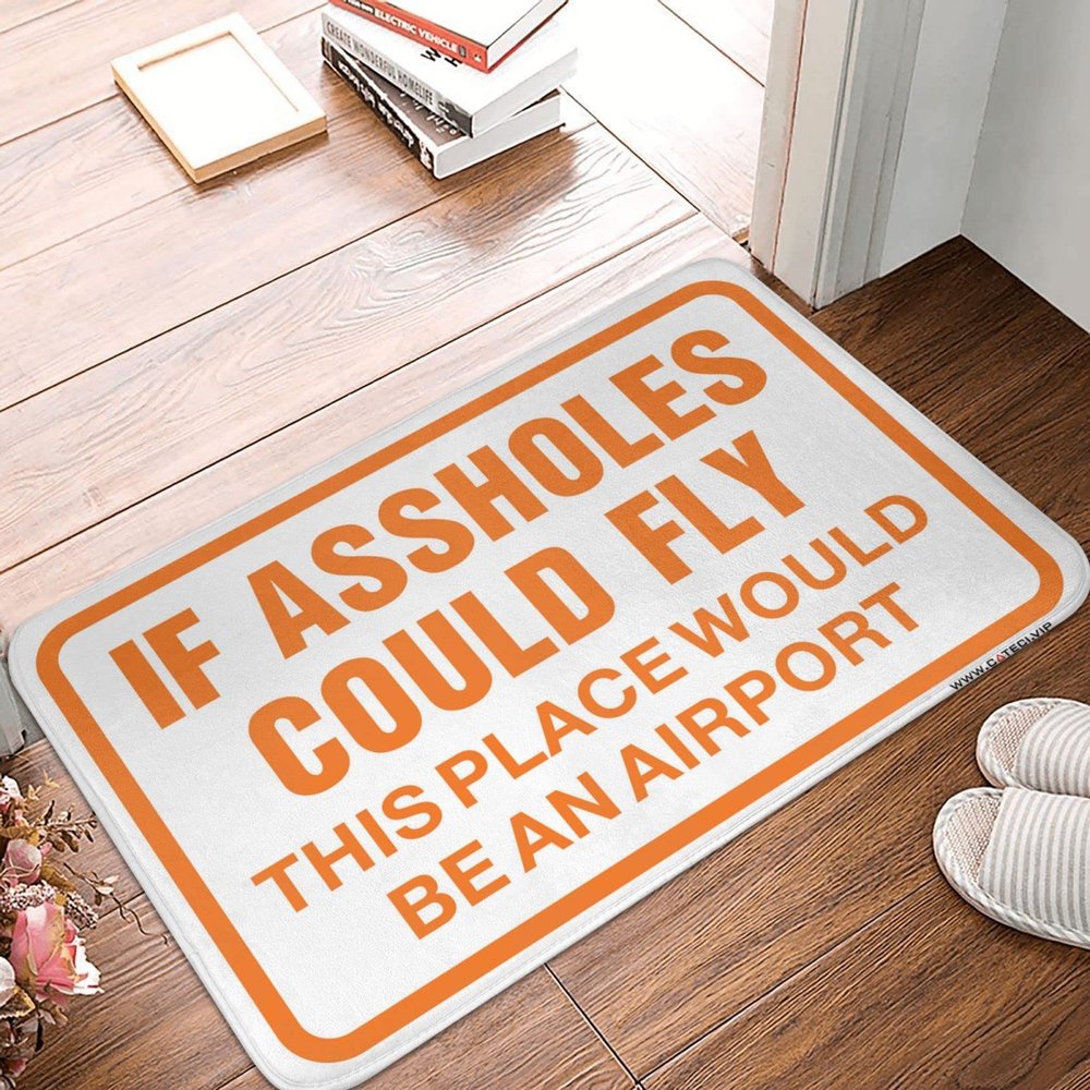 Classroom Door Mat If Assholes Could Fly This Place Would Be an Airport Rug Entry Floor Mats Porch Rugs Outdoor Waterproof (Size : 50X80CM)