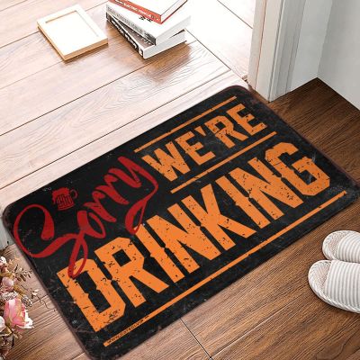 Abipuir Kichen Mats Floor Home Sweet Home Sorry We're Drinking Rug Boys Bedroom Decor Funny Sogns (Size : 40X60CM)